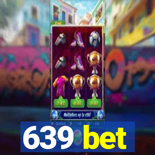 639 bet